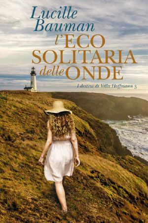 [I destini di Villa Hoffmann 03] • L’eco Solitaria Delle Onde